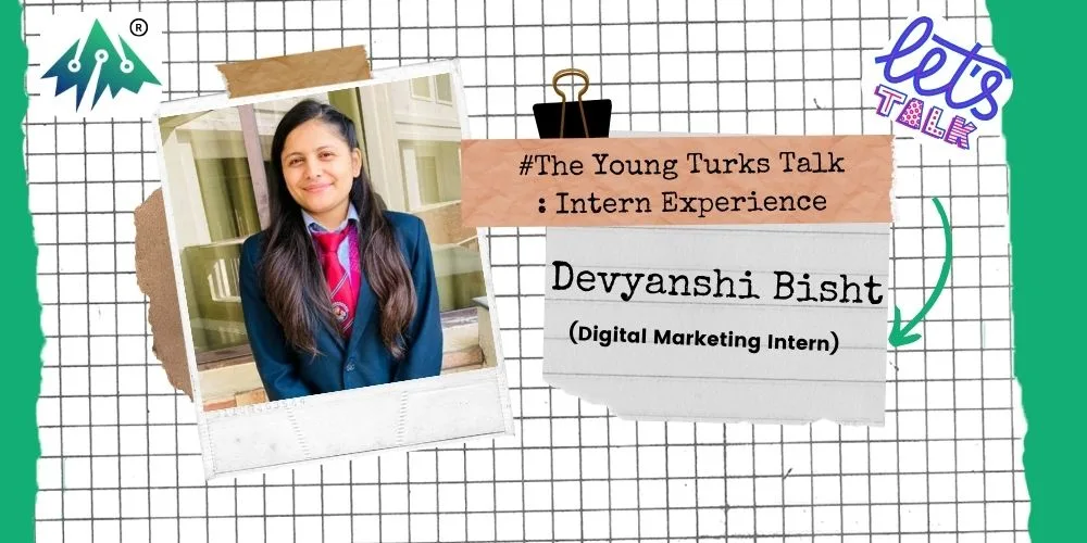 Devyanshi Bisht as a #YoungTurk: Digital Marketing Internship | TheYoungTurksTalk