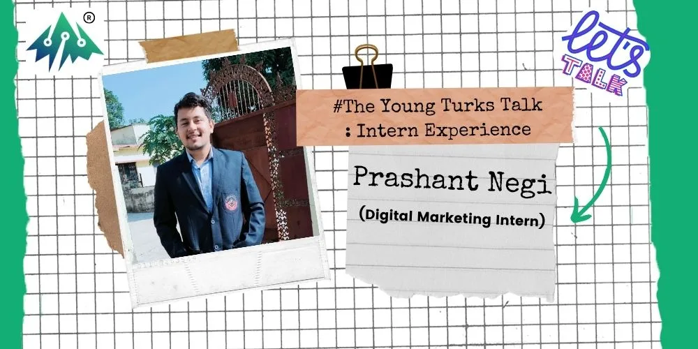 Prashant’s as a #YoungTurk: Digital Marketing Intern | TheYoungTurksTalk