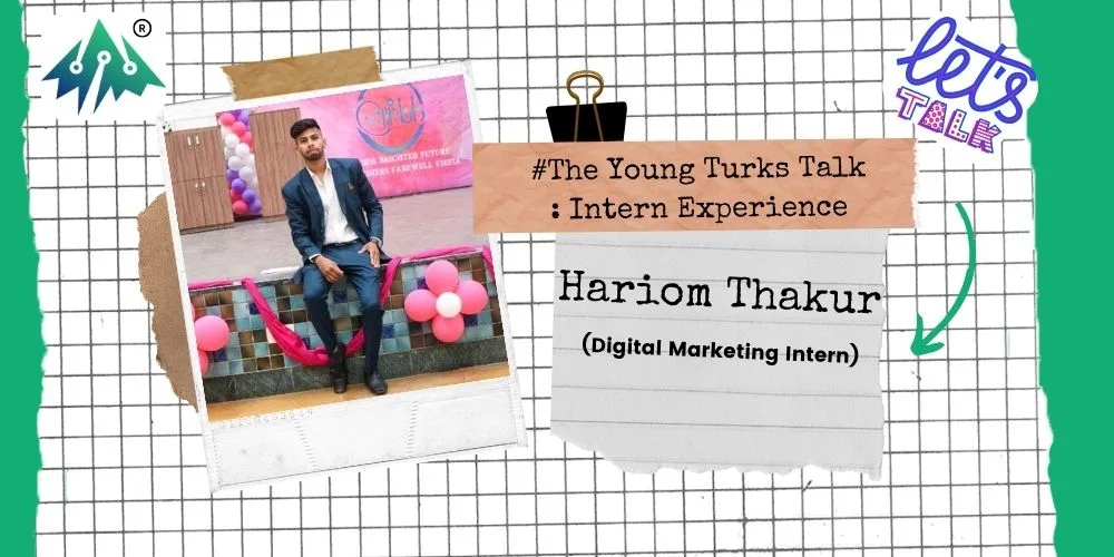 Hariom’s as a #YoungTurk: Digital Marketing Intern | TheYoungTurksTalk
