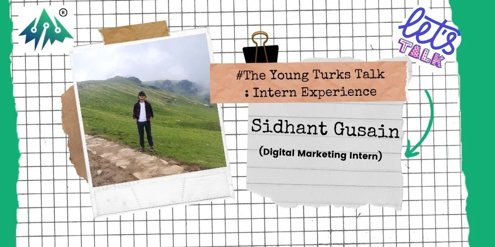 Sidhant’s Journey as a #YoungTurk: Digital Marketing Intern | TheYoungTurksTalk