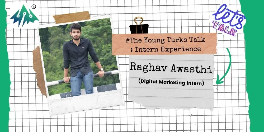 Raghav’s as a #YoungTurk: Digital Marketing Intern | TheYoungTurksTalk