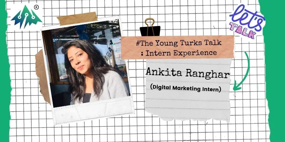 Ankita’s as a #YoungTurk: Digital Marketing Intern | TheYoungTurksTalk