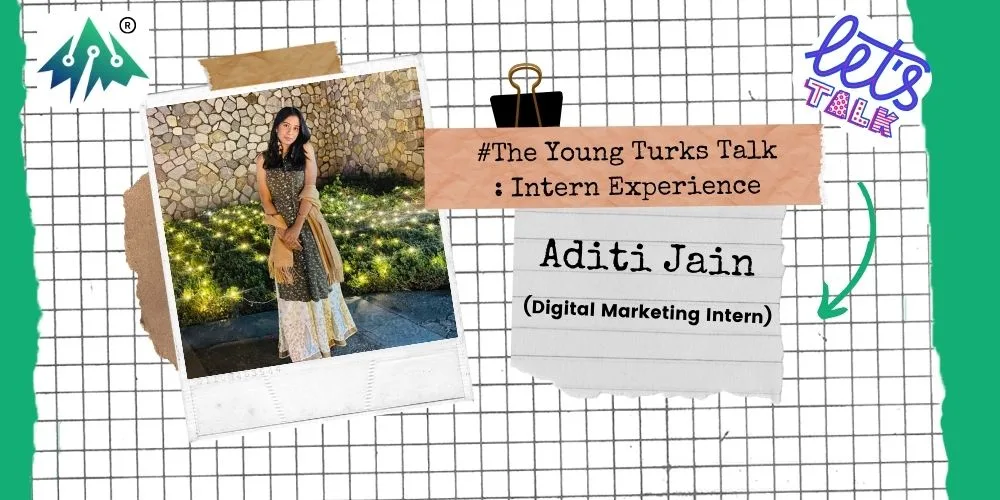 Aditi’s as a #YoungTurk: Digital Marketing Intern | TheYoungTurksTalk