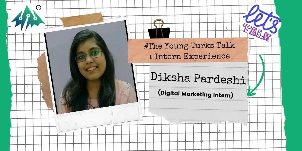 Diksha’s as a #YoungTurk: Effective Digital Marketing Intern | TheYoungTurksTalk